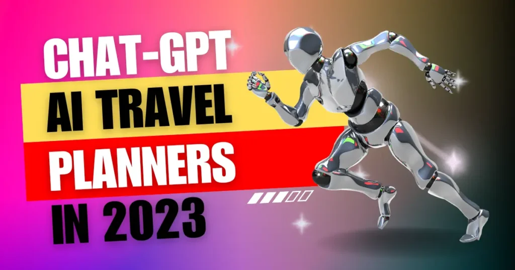 Chat GPT AI travel planners 